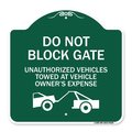Signmission Do Not Block Gate Unauthorized Vehicles Towed at Owner Expense with Graphic, A-DES-GW-1818-24160 A-DES-GW-1818-24160